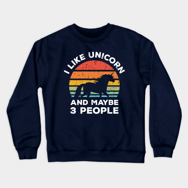 I Like Unicorn and Maybe 3 People, Retro Vintage Sunset with Style Old Grainy Grunge Texture Crewneck Sweatshirt by Ardhsells